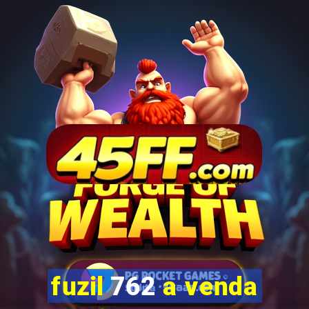 fuzil 762 a venda